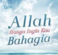 Image of Allah Hanya Ingin Kau Bahagia