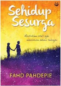Image of Sehidup Sesurga : Menikahimu sekali saja, mencintaimu selama-lamanya